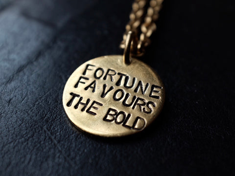 FORTUNE FAVOURS THE BOLD necklace